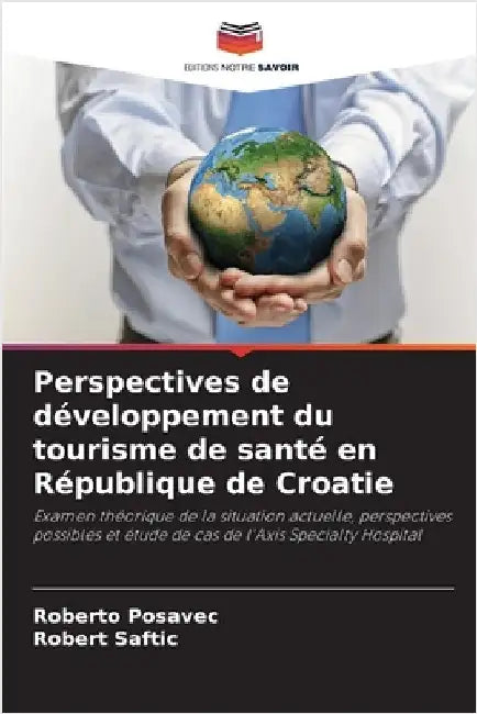 Perspectives de développement du tourisme de santé en République de Croatie by Roberto Posavec