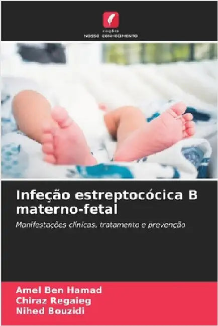 Infeção estreptocócica B materno-fetal by Amel Ben Hamad