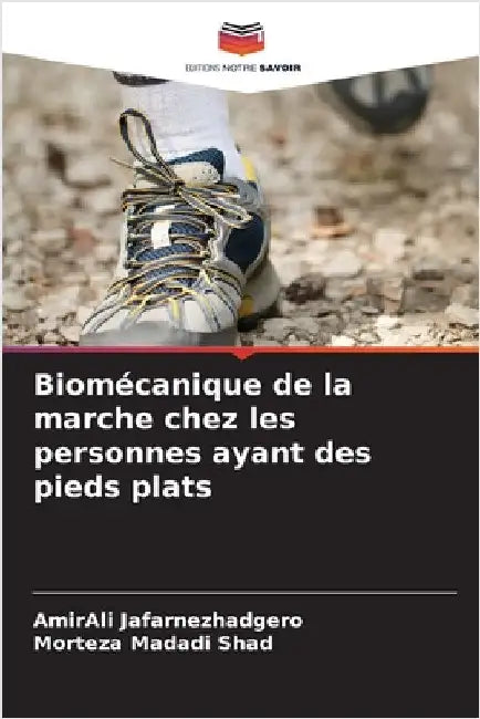 Biomécanique de la marche chez les personnes ayant des pieds plats by Amirali Jafarnezhadgero