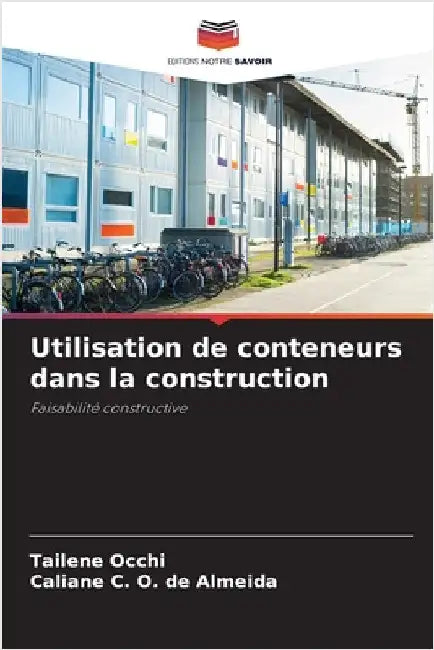 Utilisation de conteneurs dans la construction by Tailene Occhi