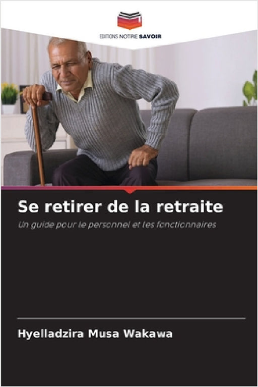 Se retirer de la retraite by Hyelladzira Musa Wakawa