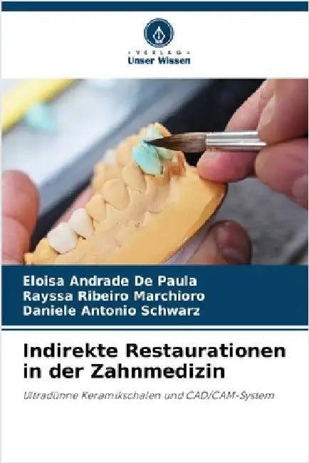 Indirekte Restaurationen in der Zahnmedizin by Eloisa Andrade de Paula
