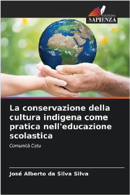 La conservazione della cultura indigena come pratica nell'educazione scolastica by José Alberto Da Silva Silva