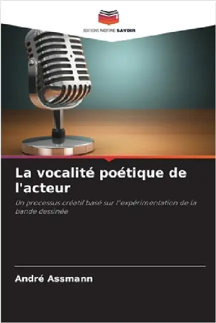 La vocalité poétique de l'acteur by Assmann, André
