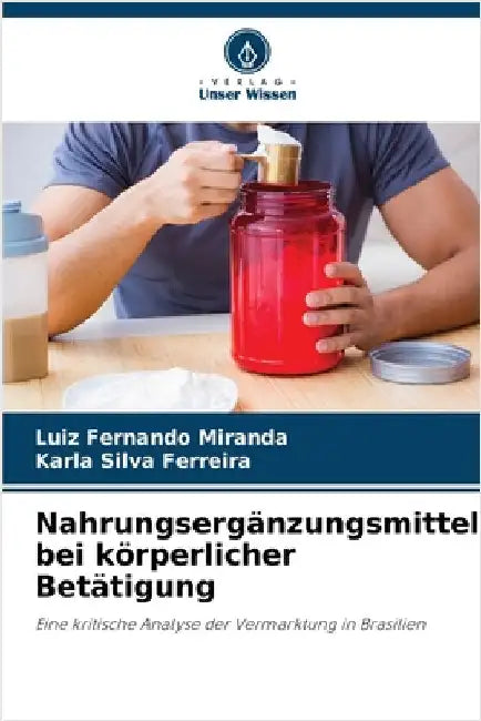 Nahrungsergänzungsmittel bei körperlicher Betätigung by Luiz Fernando Miranda