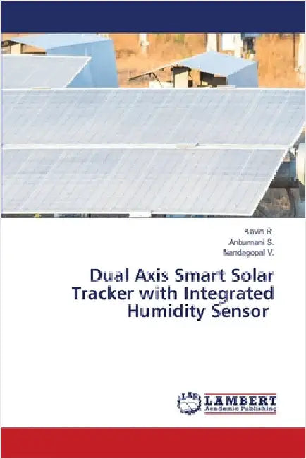 Dual Axis Smart Solar Tracker with Integrated Humidity Sensor by Kavin R