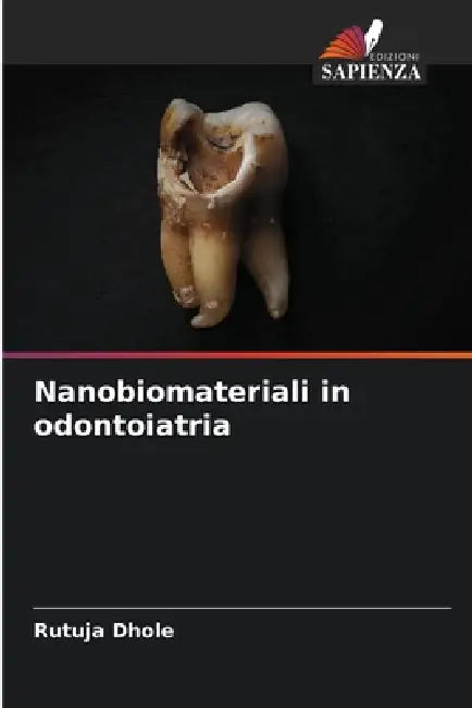 Nanobiomateriali in odontoiatria by Rutuja Dhole