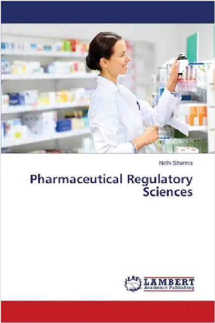 Pharmaceutical Regulatory Sciences by Sharma, Nidhi