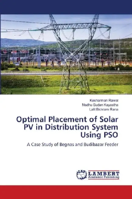 Optimal Placement of Solar PV in Distribution System Using PSO by Kesharman Rawal, Madhu Sudan Kayastha, Lalit Bickram Rana