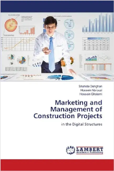 Marketing and Management of Construction Projects by Shahide Dehghan
