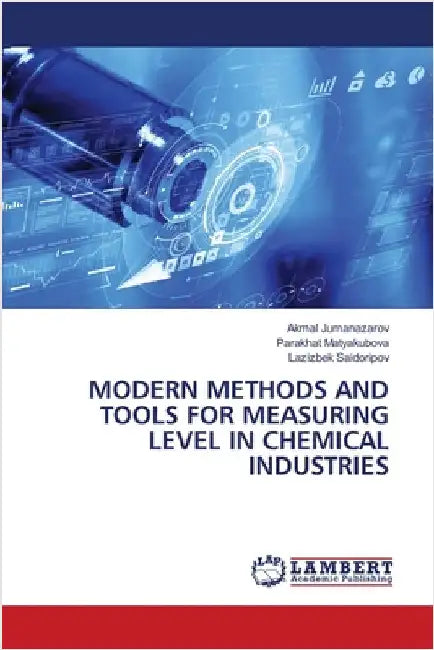 Modern Methods and Tools for Measuring Level in Chemical Industries by Akmal Jumanazarov