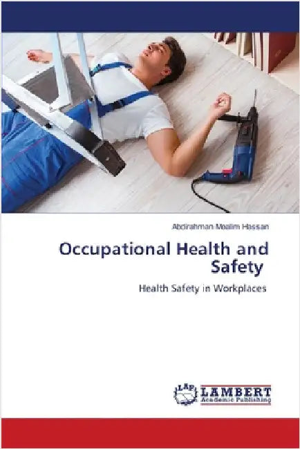 Occupational Health and Safety by Abdirahman Moalim Hassan