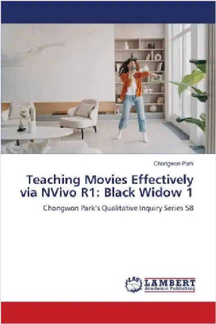 Teaching Movies Effectively via NVivo R1: Black Widow 1 by Chongwon Park