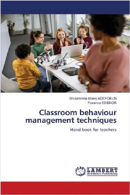 Classroom behaviour management techniques by Adefokun, Shulammite Idowu