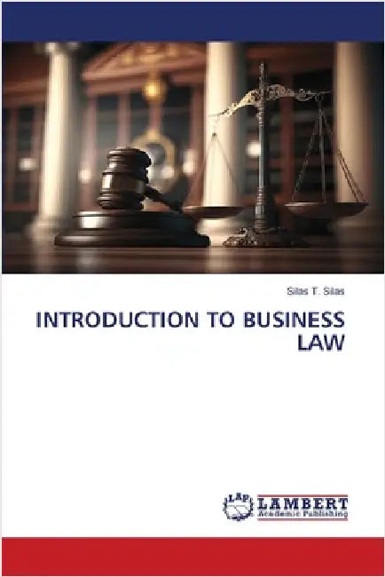 Introduction to Business Law by Silas T. Silas