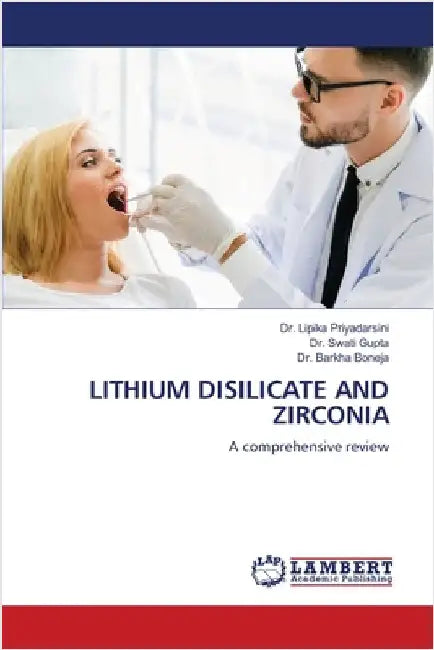 Lithium Disilicate and Zirconia by Priyadarsini, Lipika