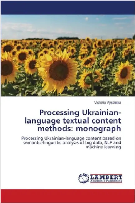 Processing Ukrainian-language textual content methods: monograph by Vysotska, Victoria