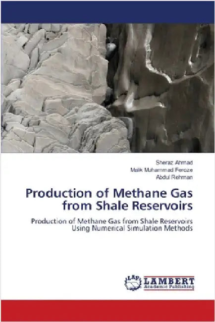 Production of Methane Gas from Shale Reservoirs by Sheraz Ahmad