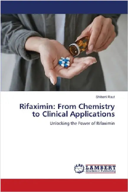 Rifaximin: From Chemistry to Clinical Applications by Shibani Raut