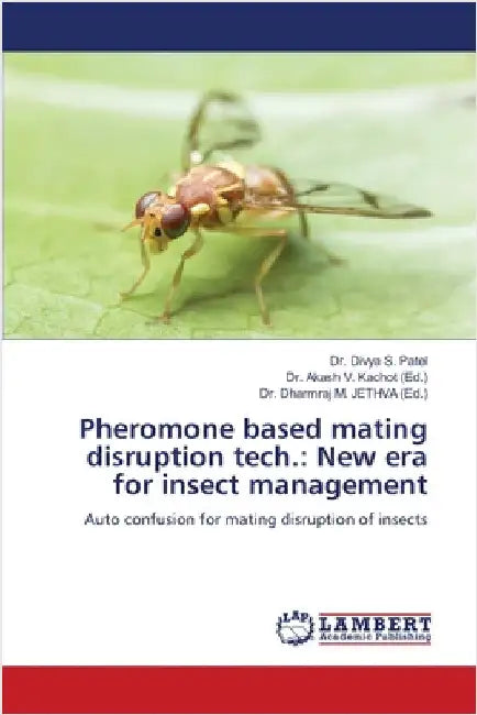 Pheromone based mating disruption tech.: New era for insect management by Patel, Divya S.