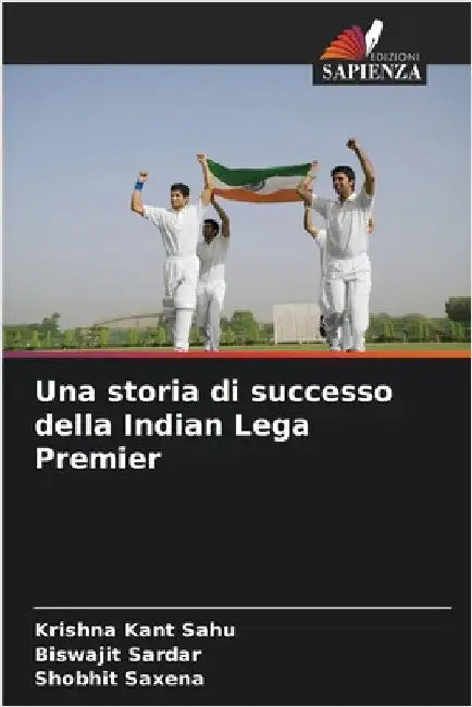 Una storia di successo della Indian Lega Premier by Krishna Kant Sahu