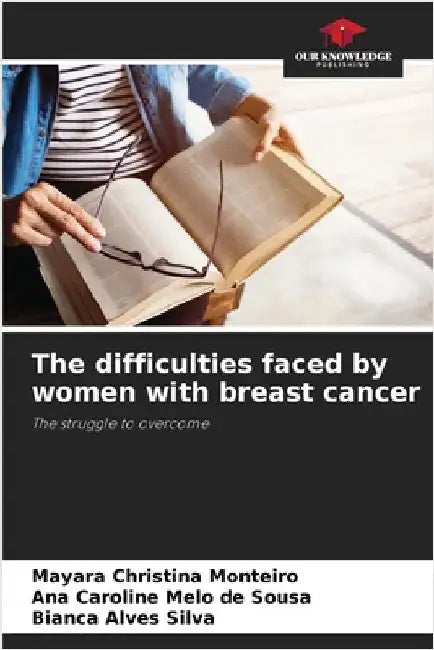 The difficulties faced by women with breast cancer by Mayara Christina Monteiro