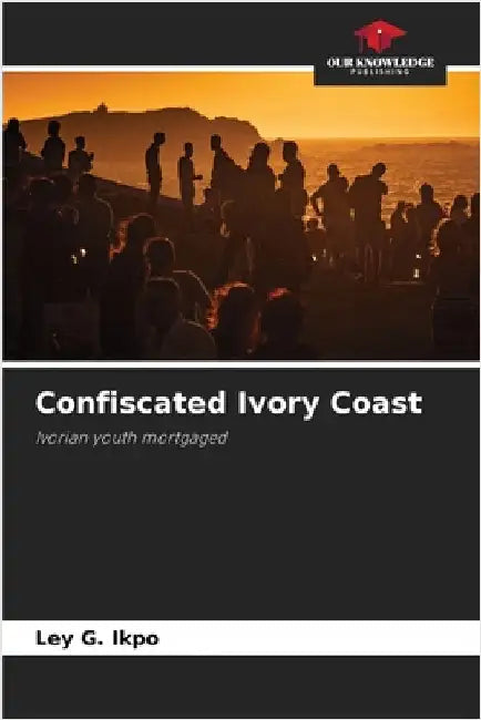 Confiscated Ivory Coast by Ikpo, Ley G.