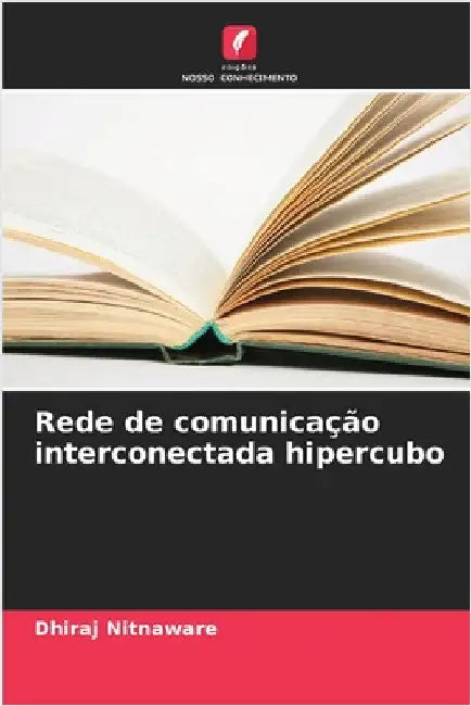 Rede de comunicação interconectada hipercubo by Nitnaware, Dhiraj