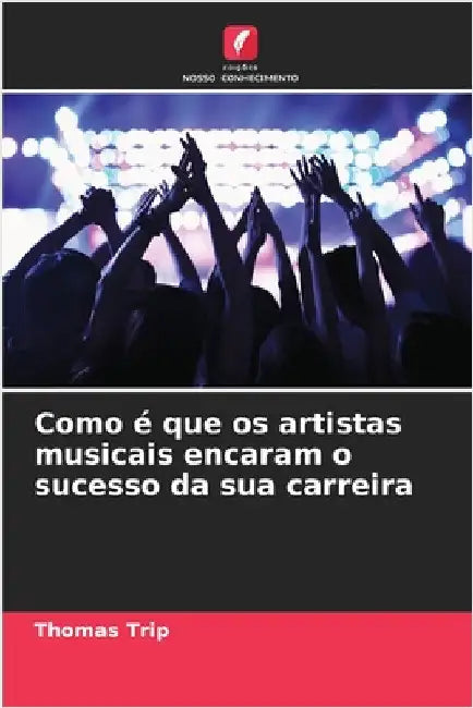 Como é que os artistas musicais encaram o sucesso da sua carreira by Trip, Thomas