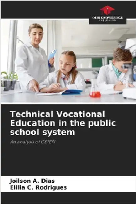 Technical Vocational Education in the public school system by Dias, Joilson A.