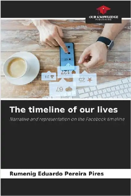 The timeline of our lives by Pereira Pires, Rumenig Eduardo