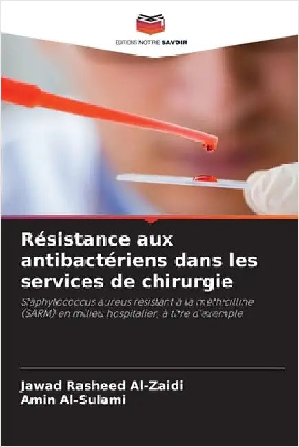Résistance aux antibactériens dans les services de chirurgie by Al-Zaidi, Jawad Rasheed