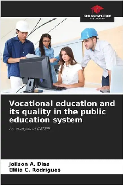 Vocational education and its quality in the public education system by Joilson A. Dias