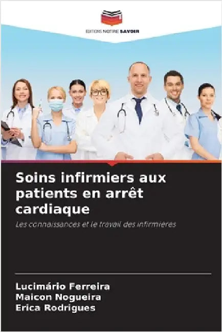 Soins infirmiers aux patients en arrêt cardiaque by Lucimário Ferreira