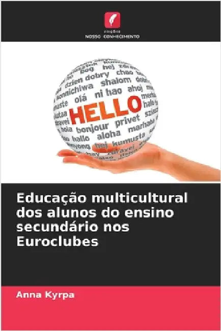 Educação multicultural dos alunos do ensino secundário nos Euroclubes by Kyrpa, Anna