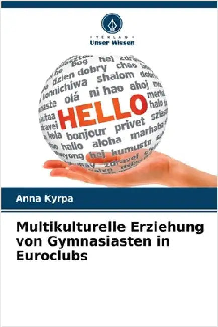 Multikulturelle Erziehung von Gymnasiasten in Euroclubs by Anna Kyrpa