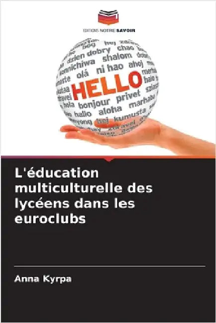 L'éducation multiculturelle des lycéens dans les euroclubs by Anna Kyrpa
