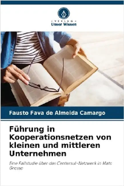 Führung in Kooperationsnetzen von kleinen und mittleren Unternehmen by Fava de Almeida Camargo, Fausto
