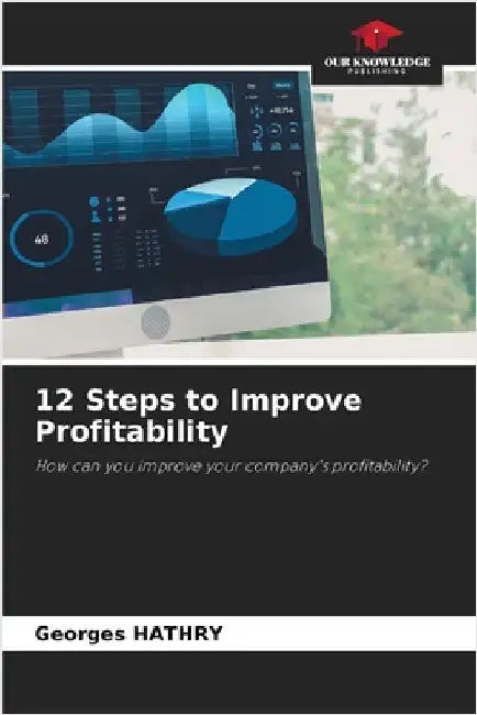 12 Steps to Improve Profitability by Georges Hathry