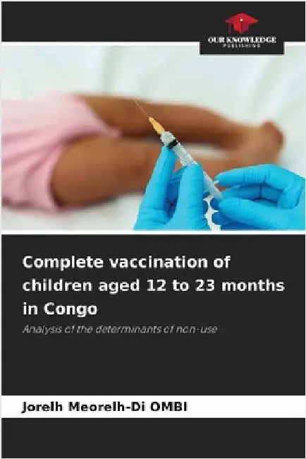 Complete vaccination of children aged 12 to 23 months in Congo by Jorelh Meorelh-Di Ombi