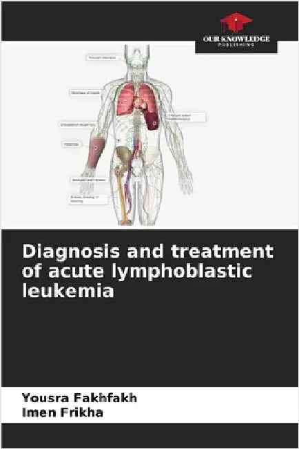 Diagnosis and treatment of acute lymphoblastic leukemia by Yousra Fakhfakh