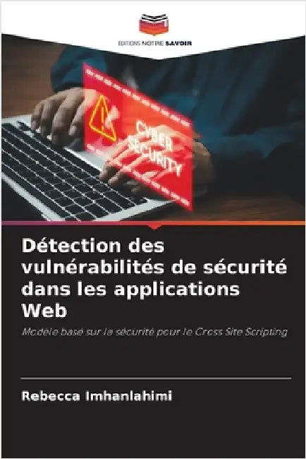 Détection des vulnérabilités de sécurité dans les applications Web by Imhanlahimi, Rebecca