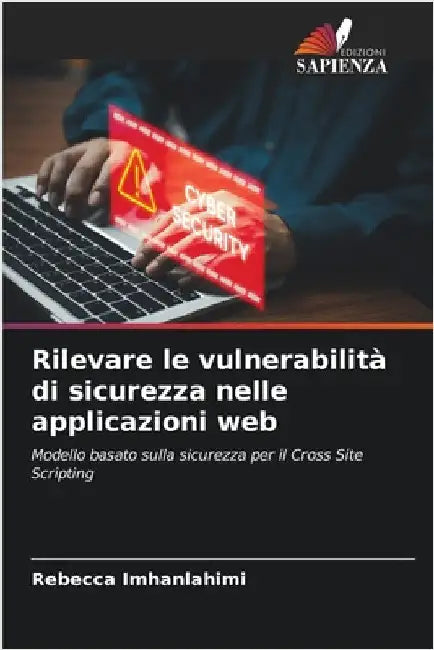 Rilevare le vulnerabilità di sicurezza nelle applicazioni web by Rebecca Imhanlahimi