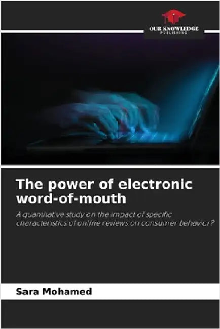 The power of electronic word-of-mouth by Sara Mohamed