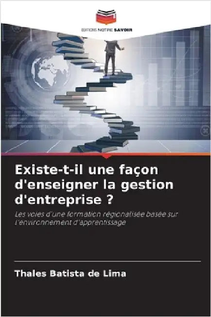 Existe-t-il une façon d'enseigner la gestion d'entreprise ? by Thales Batista de Lima