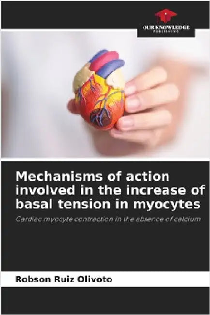 Mechanisms of action involved in the increase of basal tension in myocytes by Robson Ruiz Olivoto