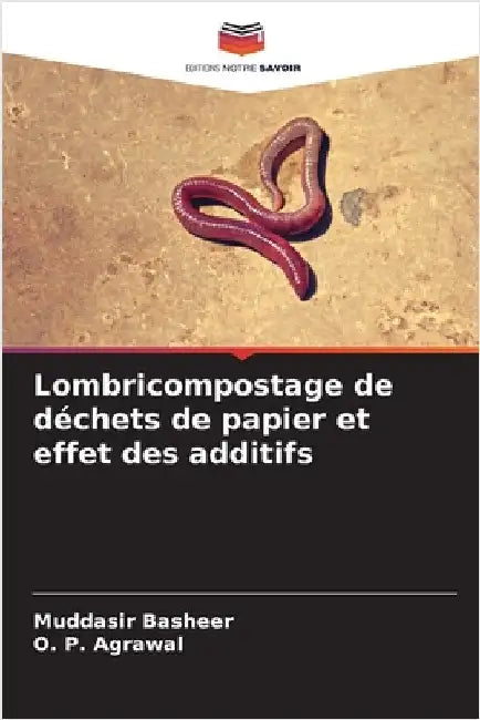 Lombricompostage de déchets de papier et effet des additifs by Basheer, Muddasir