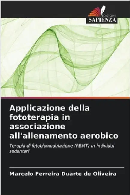 Applicazione della fototerapia in associazione all'allenamento aerobico by Marcelo Ferreira Duarte de Oliveira