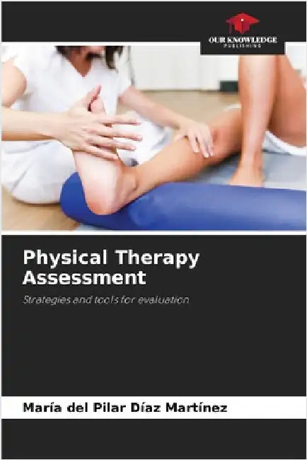 Physical Therapy Assessment by María del Pilar Díaz Martínez