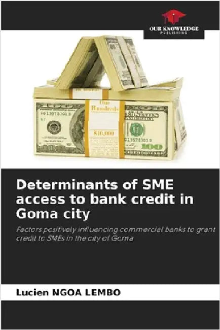 Determinants of SME access to bank credit in Goma city by Ngoa Lembo, Lucien